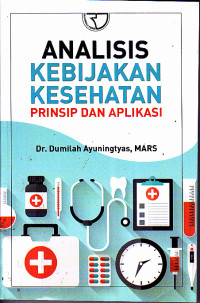 Image of Analisis Kebijakan Kesehatan : Prinsip dan Aplikasi