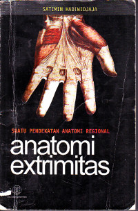 Image of Anatomi Extremitas : Suatu Pendekatan Anatomi Regional Jil.1