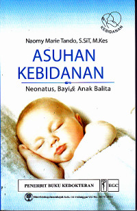 Image of Asuhan Kebidanan : Neonatus, Bayi & Anak Balita