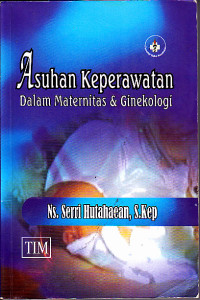 Asuhan Keperawatan : Dalam Maternitas & Ginekologi