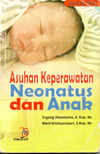 Image of Asuhan Keperawatan Neonatus Dan Anak