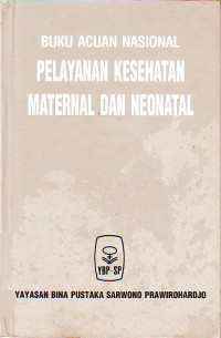 Image of Buku Acuan Nasional Pelayanan Kesehatan Maternal Dan Neonatal