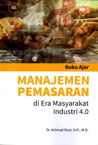 Image of Buku Ajar Manajemen Pemasaran : Di Era Masyarakat Industri 4.0