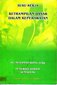 Buku Kerja Ketrampilan Dasar Dalam Keperawatan