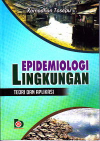 Epidemiologi Lingkungan : Teori dan Aplikasi