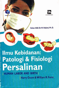 Image of Ilmu Kebidanan : Patologi & Fisiologi Persalinan