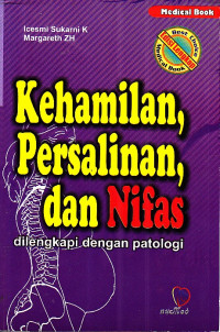 Image of Kehamilan, Persalinan, dan Nifas dilengkapi dengan Patologi