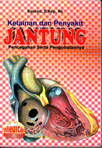 Image of Kelainan dan Penyakit Jantung : Pencegahan serta Pengobatannya