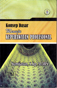 Konsep Dasar Menuju Keperawatan Profesional