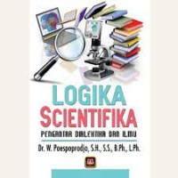 Image of Logika Scientifikasi : Pengantar Dialektika dan Ilmu