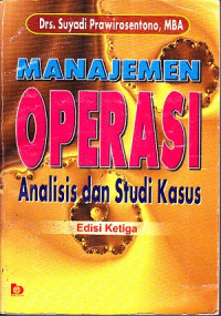 Image of Manajemen Operasi Analisis dan Studi Kasus Ed.3