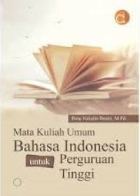 Image of Mata Kuliah Umum Bahasa Indonesia untuk Perguruan Tinggi