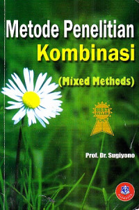 Metode Penelitian Kombinasi (Mixed Methods)