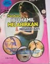 Panduan Ibu Hamil Melahirkan & Merawat Bayi