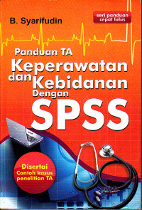 Image of Panduan TA Keperawatan dan Kebidanan Dengan SPSS