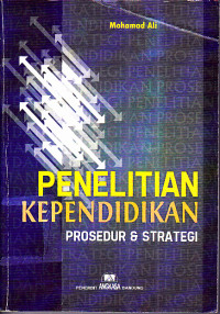 Penelitian Kependidikan : Prosedur & Strategi