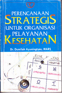 Image of Perencanaan Strategis untuk Organisasi Pelayanan Kesehatan