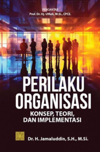 Image of Perilaku Organisasi : Konsep, Teori, dan Implementasi
