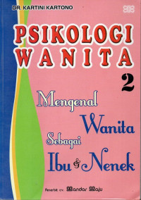 Image of Psikologi Wanita : Mengenal Wanita Sebagai Ibu & Nenek Jil. 2