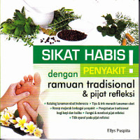 Image of Sikat Habis Penyakit dengan Ramuan Tradisional & Pijat Refleksi